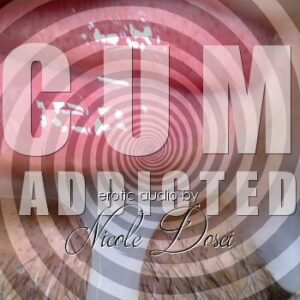 Cum Addicted