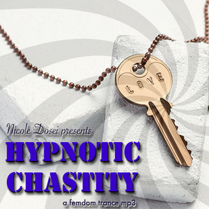 Hypnotic Chastity (Mental Castration)