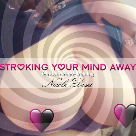 Stroking Your Mind Away